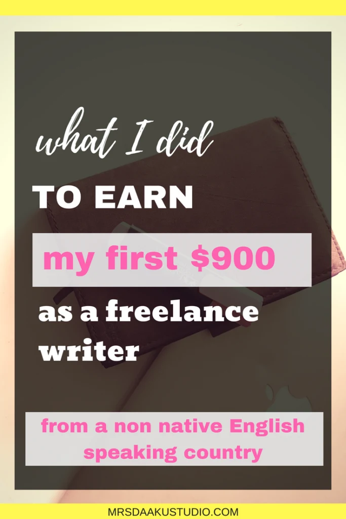 Earning a 6 figure income as a freelance writer is difficult when your first language is not English. But, worry not. This is a detailed post which tells you exactly what I did to earn my first $900 as a freelance writer from India. Click here to read or save it for later.