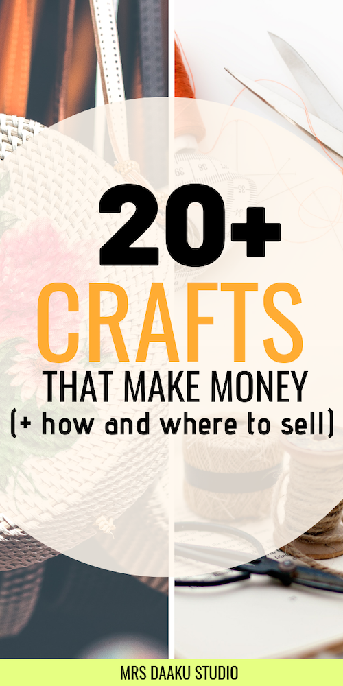 20+ Crafts That Make Money (+ How & Where To Sell)