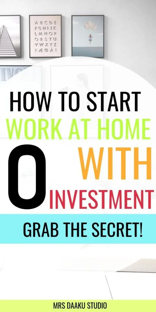 tall image that says how to start work from home with no investment for stay at home mom jobs