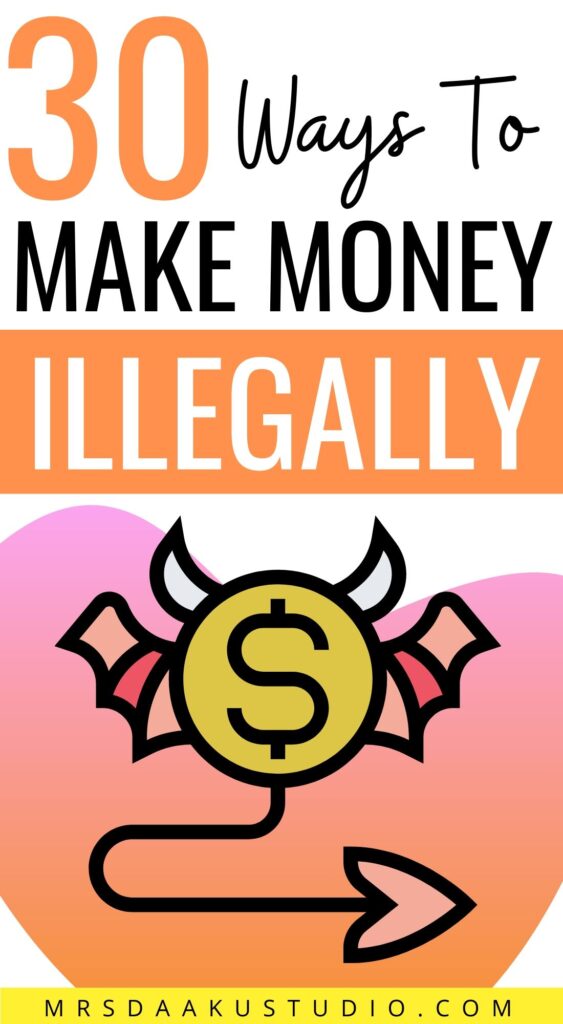 how to make money illegally online